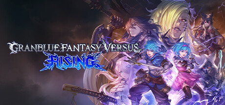 《碧蓝幻想Versus：崛起》Granblue Fantasy Versus: Rising 下载、攻略、补丁、修改器与DLC全攻略