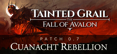 污痕圣杯：阿瓦隆的陨落（Tainted Grail: The Fall of Avalon）下载、攻略、补丁及修改器全解析
