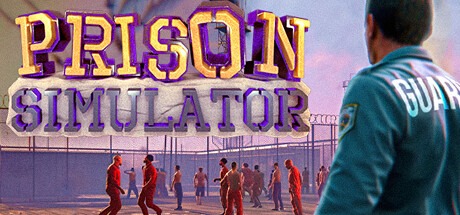 《监狱模拟器》Prison Simulator下载、攻略、修改器、DLC及补丁全攻略
